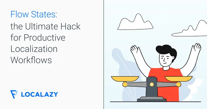 Flow States: the Ultimate Hack for Productive Localization Workflows
