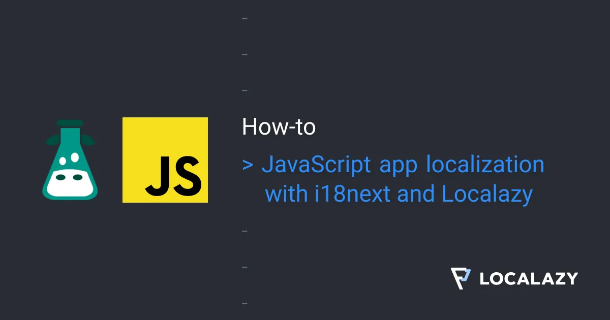 Illustration of JavaScript app localization with i18next and Localazy