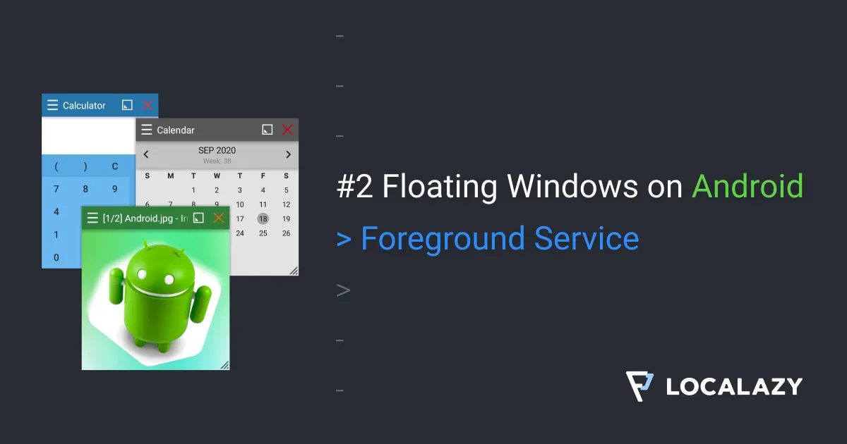 Illustration of #2 Floating Windows on Android: Foreground Service