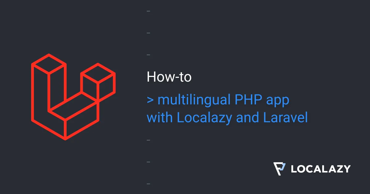 Illustration of How to build a multilingual PHP app with Localazy and Laravel
