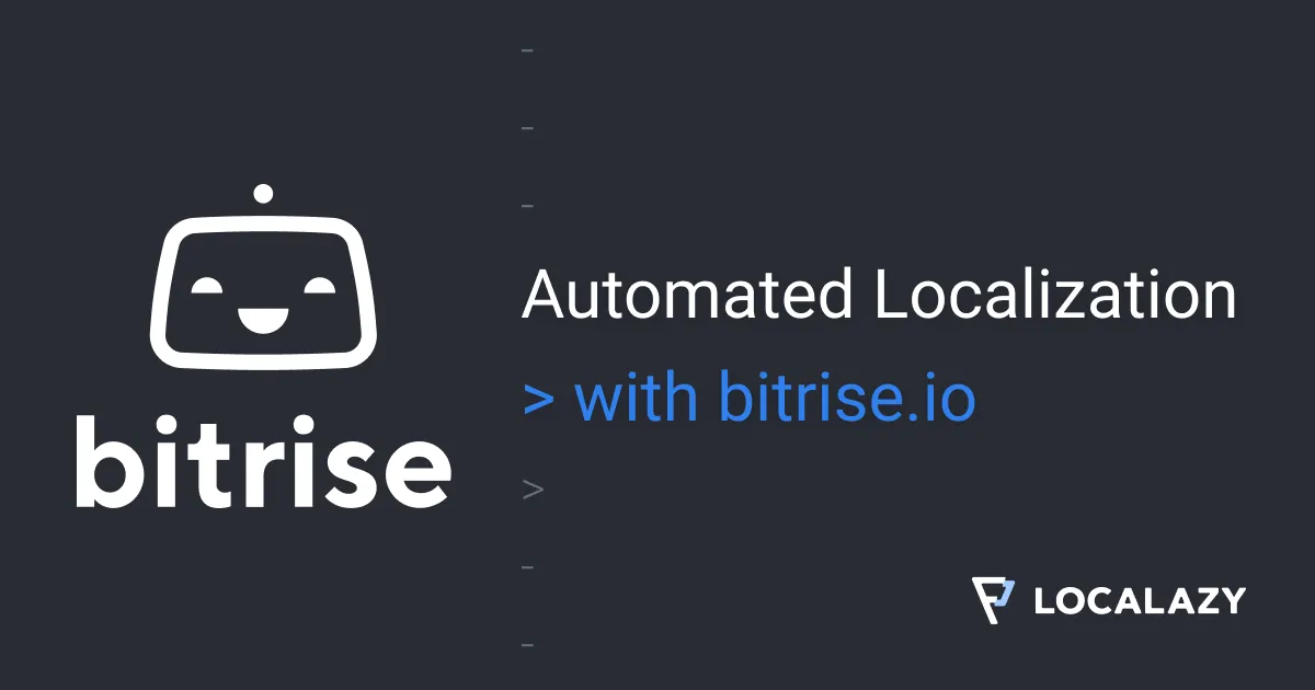 Illustration of Automated Localization: Localazy ❤ Bitrise.io
