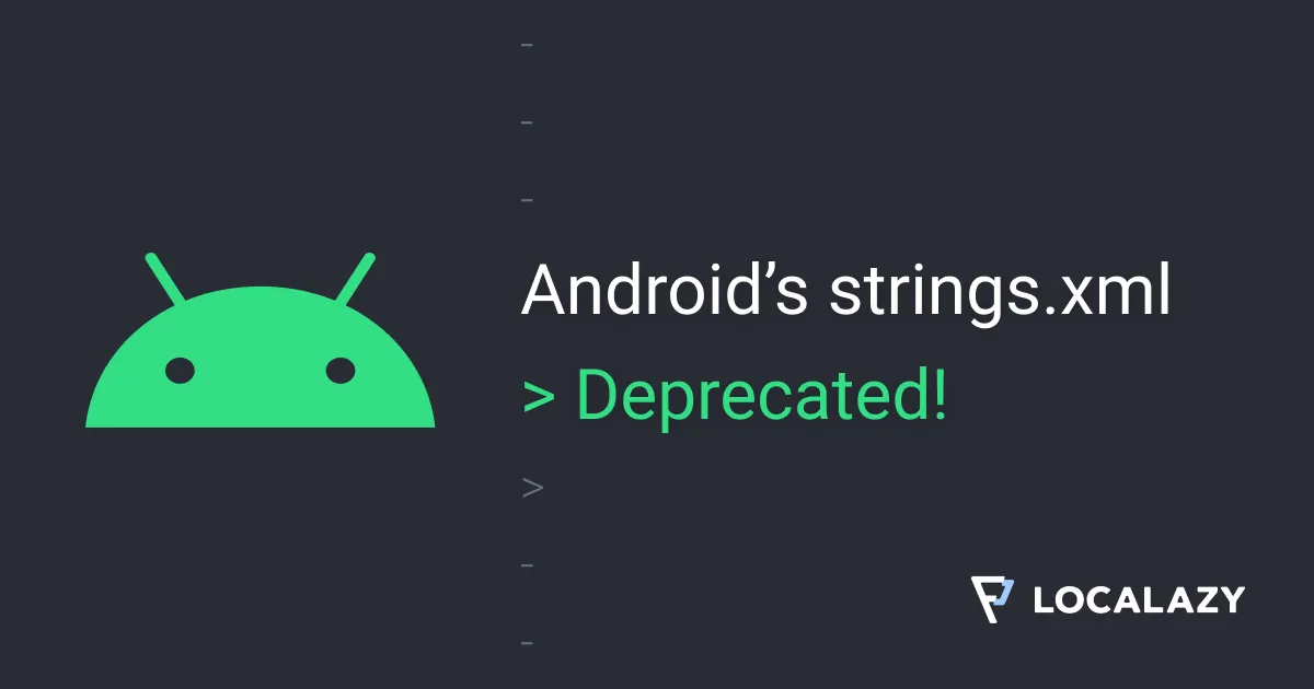Illustration of Android's strings.xml: Deprecated!