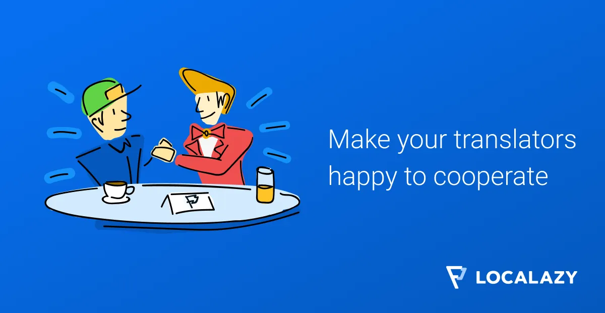 Illustration of Make your translators happy to cooperate