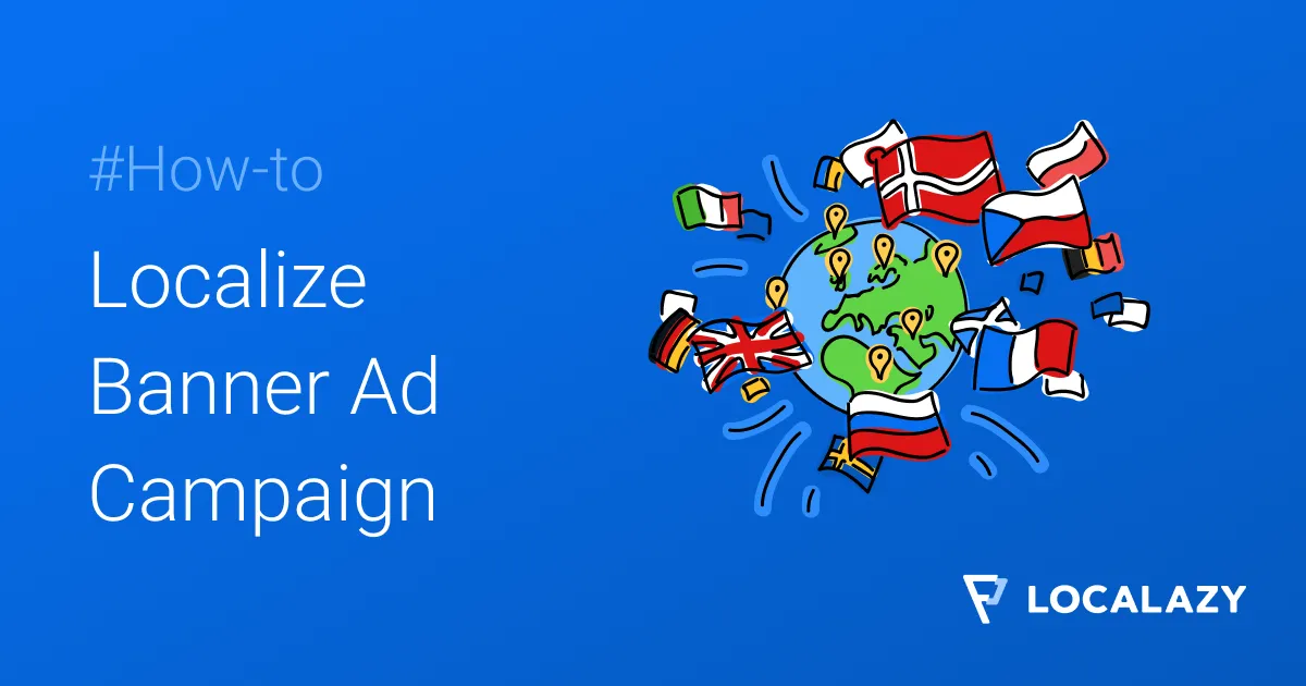 Illustration of How to Localize a Banner Ad Campaign