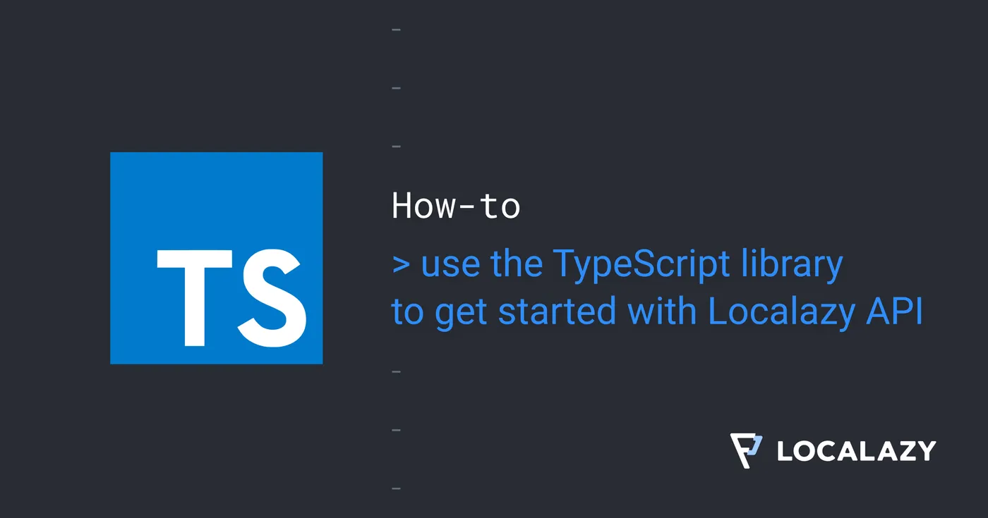 Illustration of TypeScript library for Localazy API
