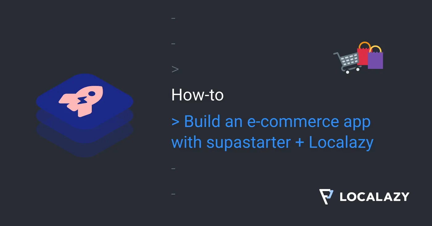 Illustration of Guide To Supastarter & Localazy: Make a multilingual e-commerce app