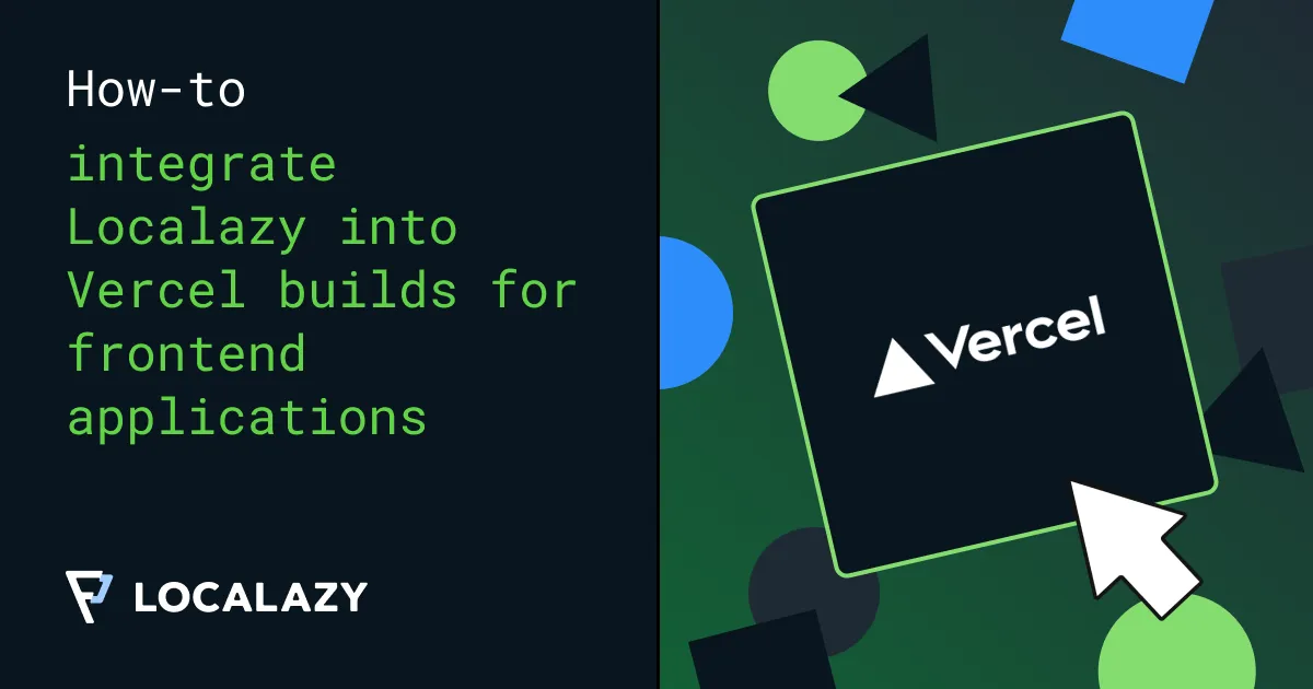 Illustration of How to integrate Localazy into Vercel builds for frontend applications