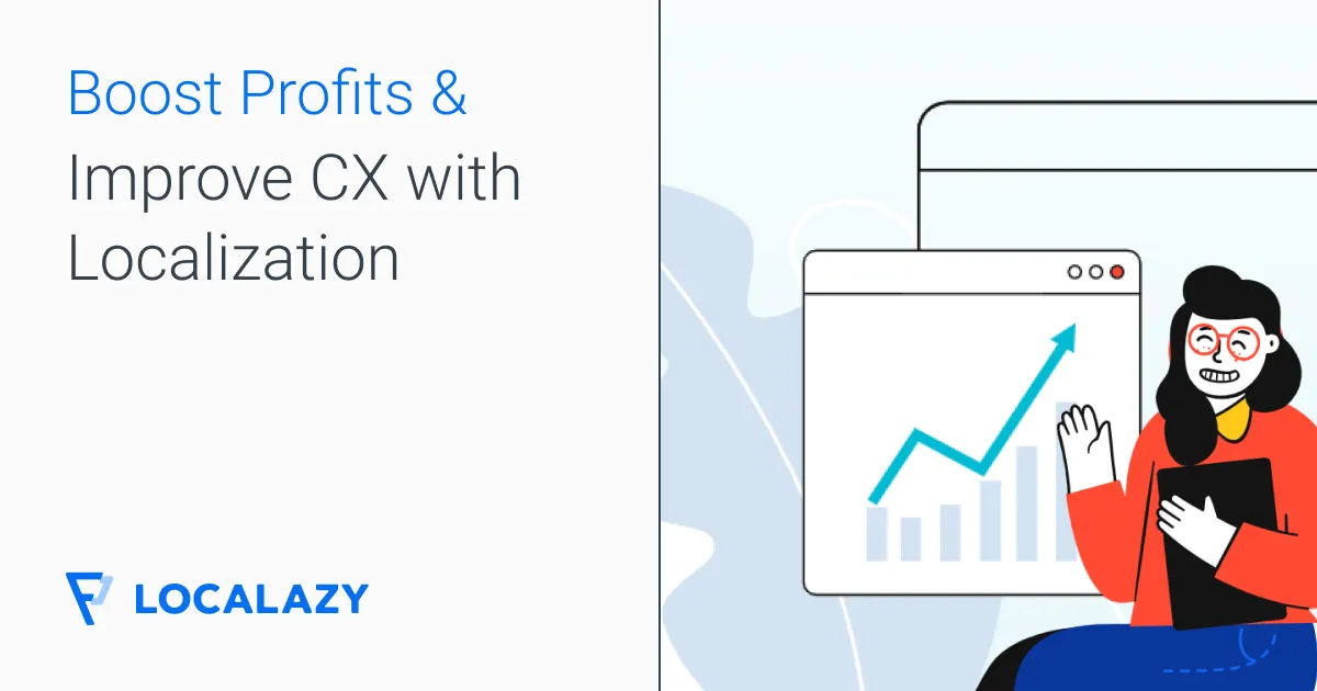 Illustration of Boost profits & improve CX by localizing your digital product
