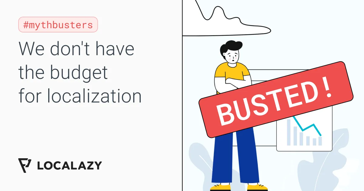 Illustration of Mythbusters: We don't have the budget for localization