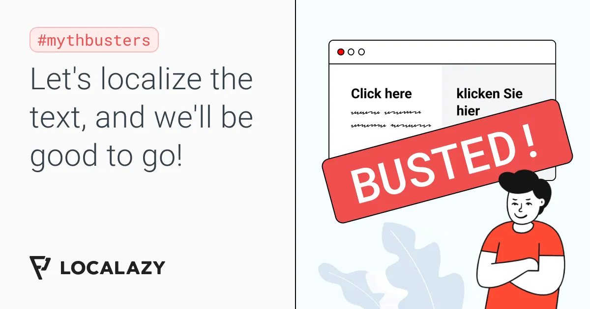 Illustration of Mythbusters: Let's localize the text, and we'll be good to go!