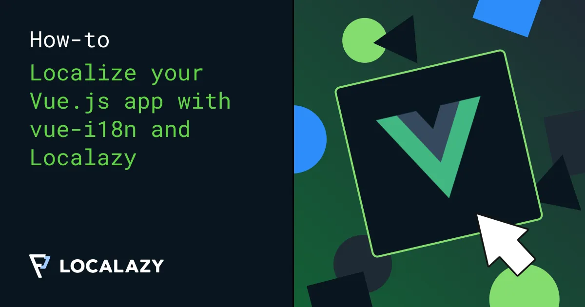 Illustration of How to localize Vue.js app with vue-i18n and Localazy