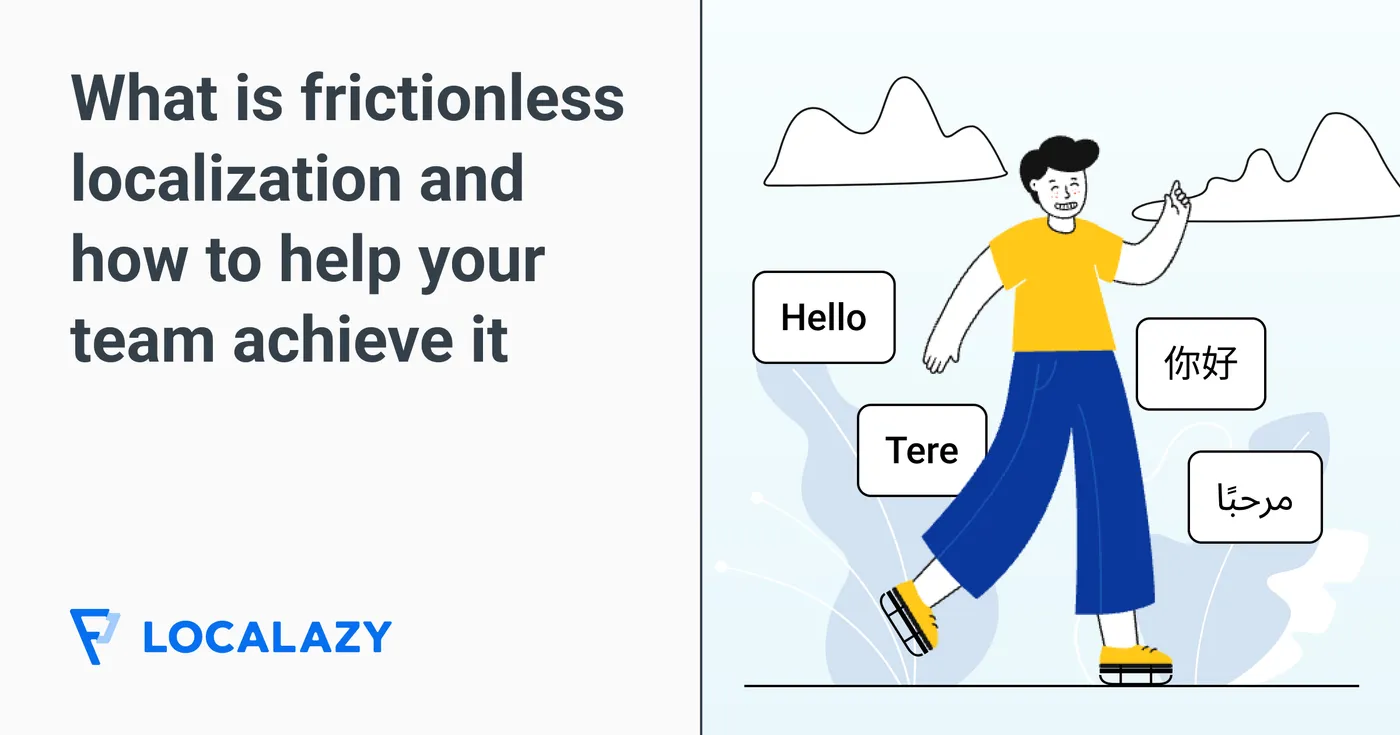 Illustration of What is frictionless localization and how to help your team achieve it