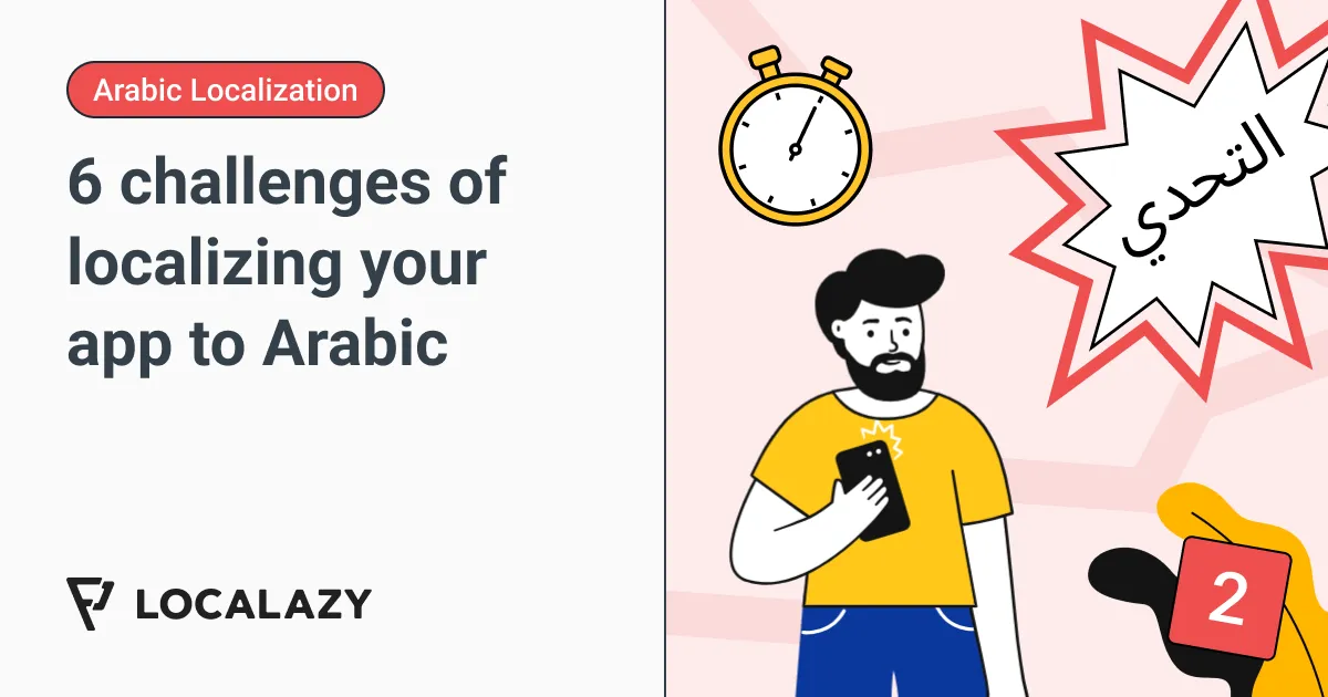 Illustration of 6 challenges of localizing your app to Arabic and how to solve them