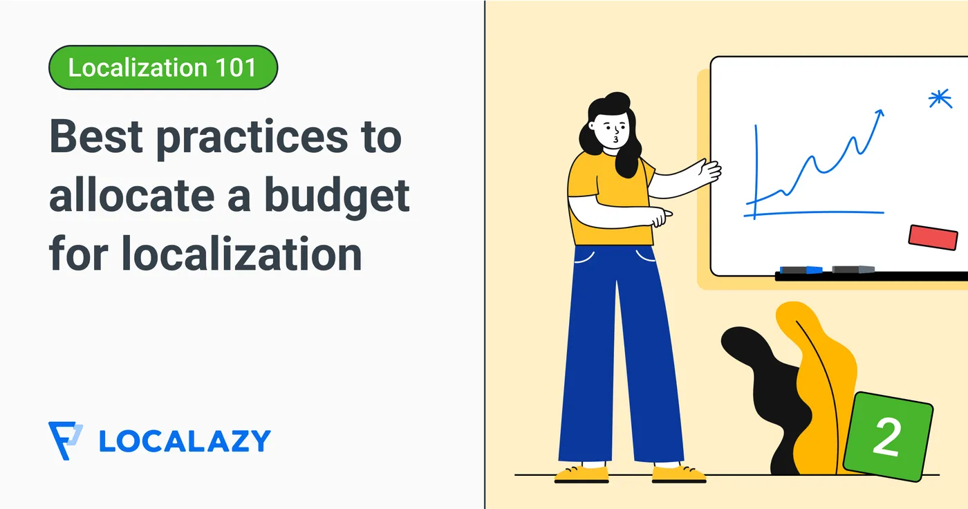 Illustration of Localization 101 | Best practices to allocate a budget for localization – whether it’s big or small
