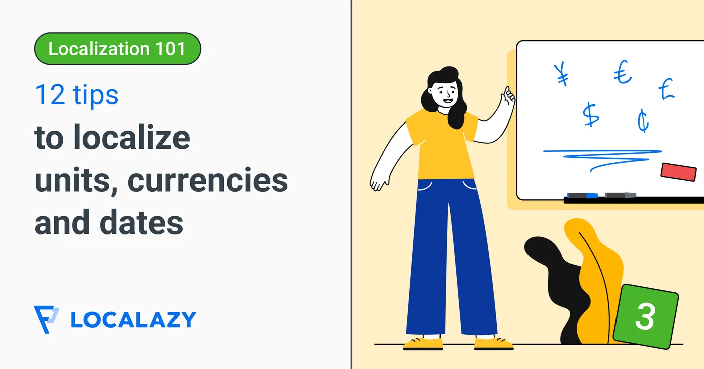Illustration of Localization 101 | Get currencies, dates and measurement units right in every market