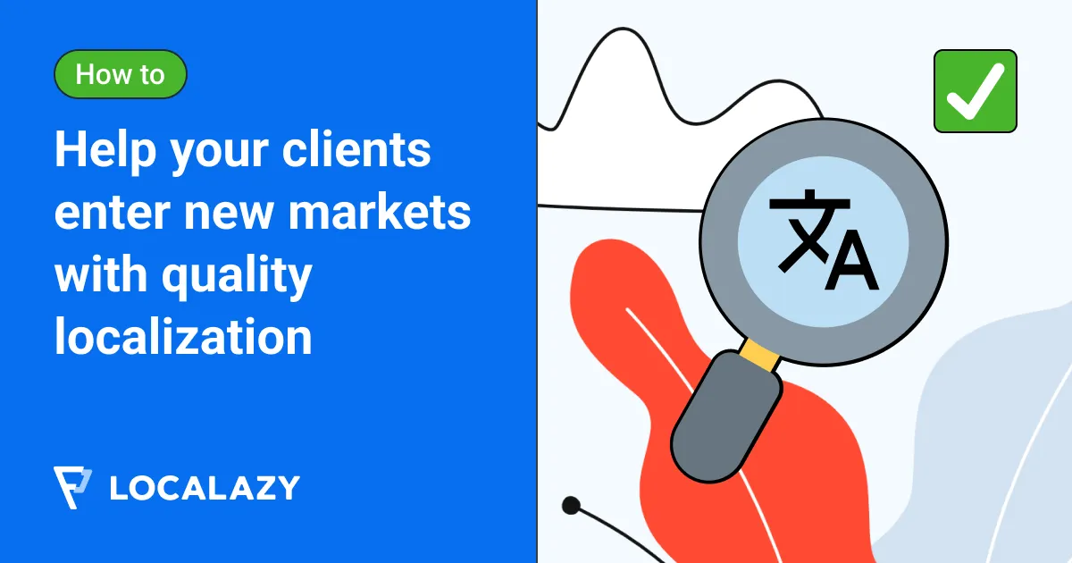 Illustration of How to help your clients enter new markets with quality localization