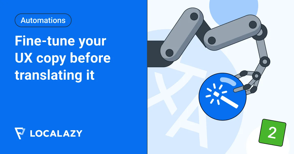 Illustration of Automations Series: Fine-tune your UX copy before translating it