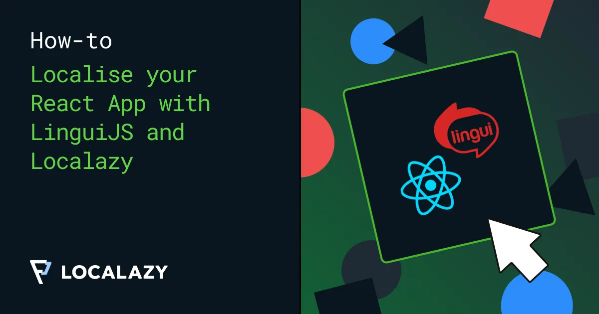 Illustration of How to localize your React app with LinguiJS and Localazy