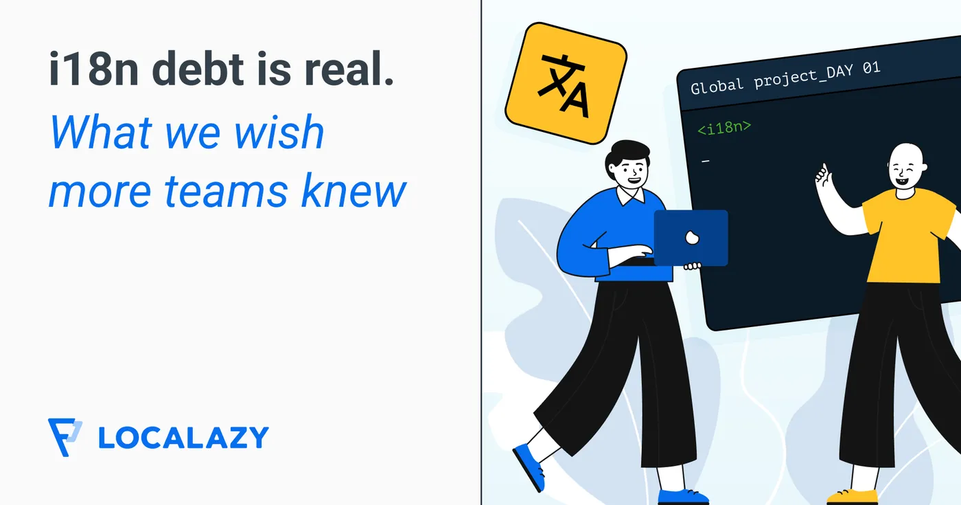Illustration of i18n technical debt: What we wish more teams knew (and how to get out of it)