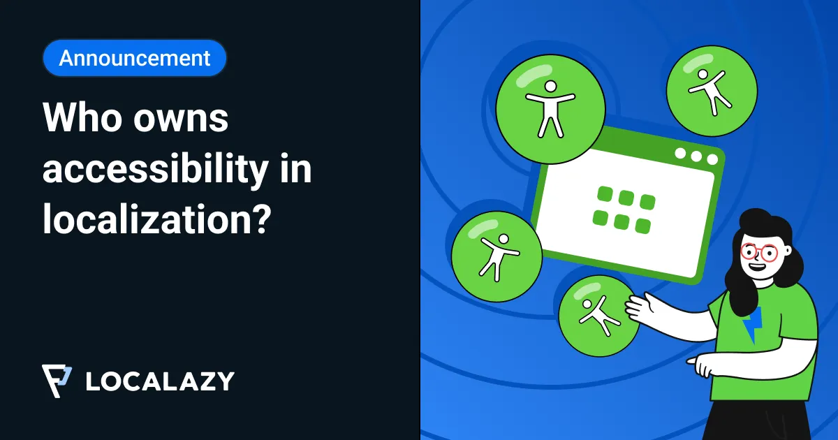Illustration of Who owns accessibility in localization? Localazy asked 200+ professionals to find out