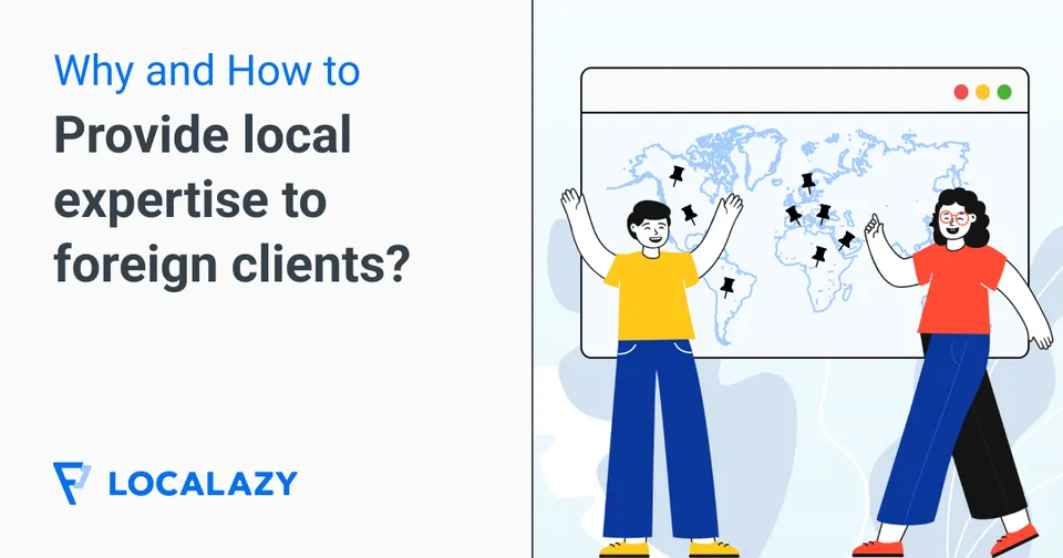 Illustration of Why and how to provide local expertise to foreign clients?