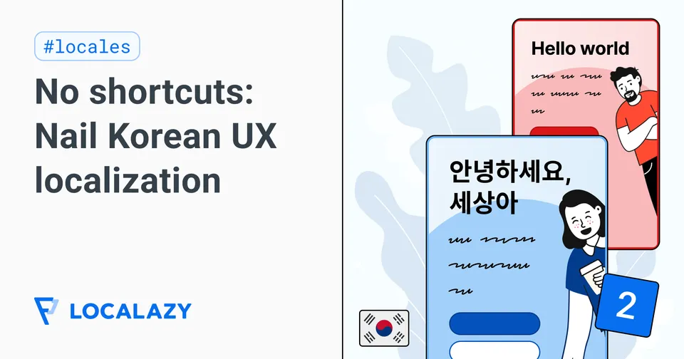 Illustration of No room for shortcuts: How to nail Korean UX localization for your app