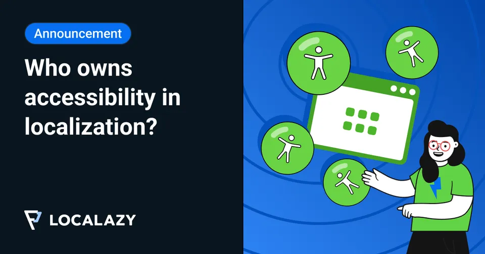 Illustration of Who owns accessibility in localization? Localazy asked 200+ professionals to find out
