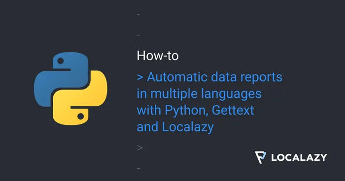 Automatic data reports in multiple languages with Python, Gettext and Localazy