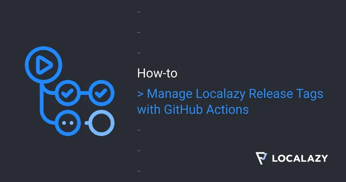Localazy Release Tags management with GitHub Actions