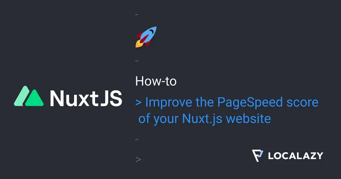 How to improve the PageSpeed score of your Nuxt.js website in 6 steps
