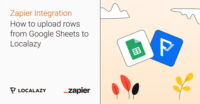 How to upload rows from Google Sheets to Localazy using Zapier Integration by Localazy