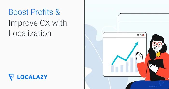 Boost Profits & Improve CX By Localizing Your Digital Product