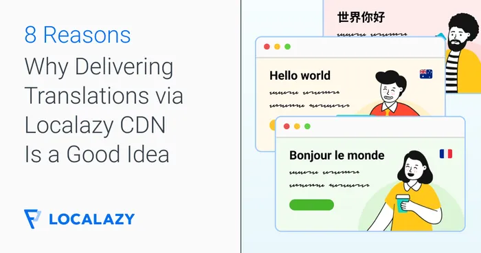 8 Reasons Why Delivering Translations via Localazy CDN Is a Good Idea