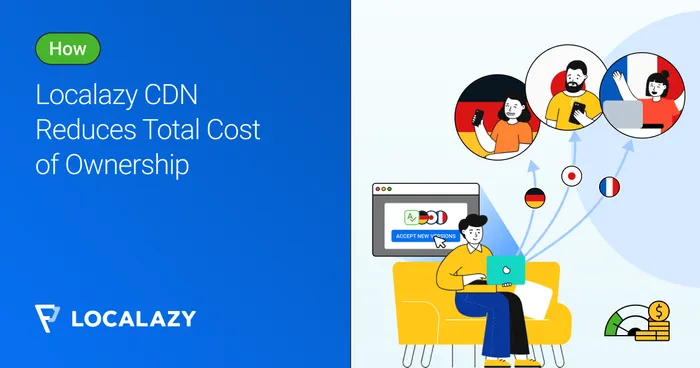 How Localazy CDN Reduces Total Cost of Ownership (With Examples! 🔎)
