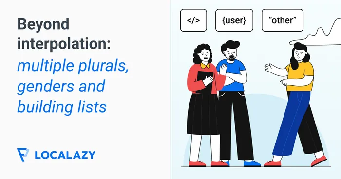 Illustration of Beyond interpolation: multiple plurals, genders and building lists