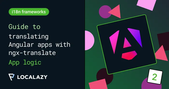 Illustration of Guide to translating Angular apps with ngx-translate | Part 2: App logic 📲